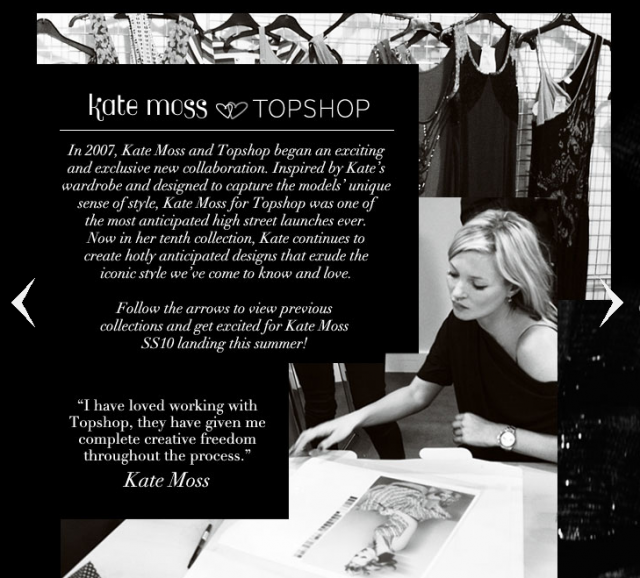 Das Model Kate Moss bringt mittlerweile regelmäßig ihre Kollektionen bei Topshop heraus - auch die sind immer schnell vergriffen Das Model Kate Moss bringt mittlerweile regelmäßig ihre Kollektionen bei Topshop heraus - auch die sind immer schnell vergriffen