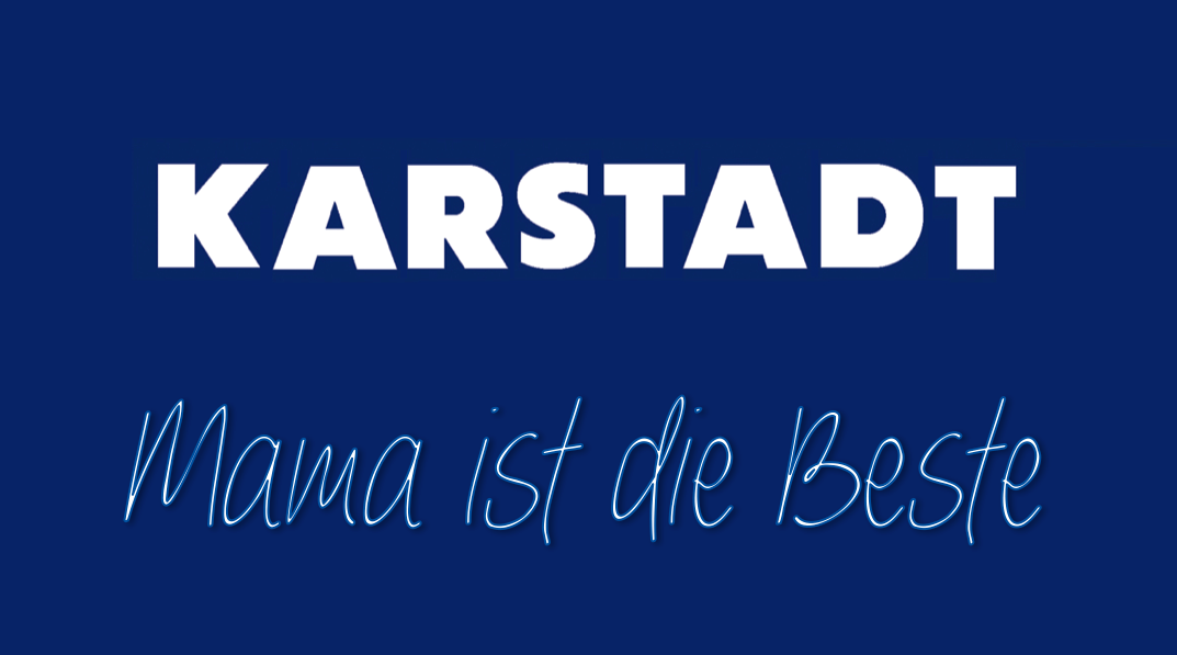 Karstadt findet "Mama ist die Beste"